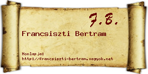 Francsiszti Bertram névjegykártya